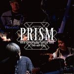 PRISM 40th Anniversary Special Live at TIAT SKY HALL